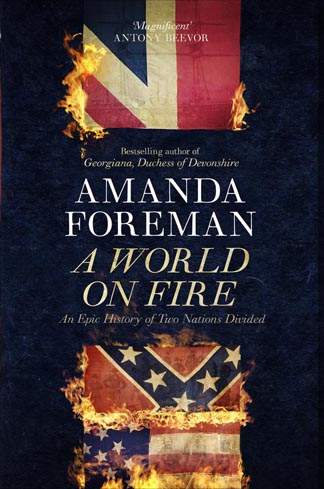 image of the cover of A World on Fire: An Epic History of Two Nations Divided by Amanda Foreman. Cover design by Penguin.